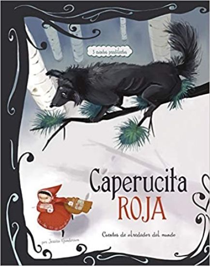 Caperucita Roja: 3 Cuentos Predilectos de Alrededor del Mundo