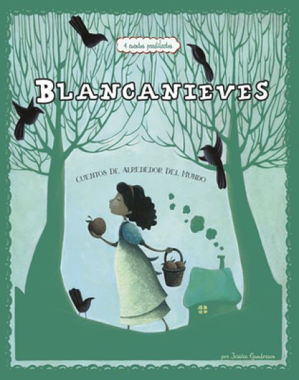 Blancanieves: 4 Cuentos Predilectos de Alrededor del Mundo