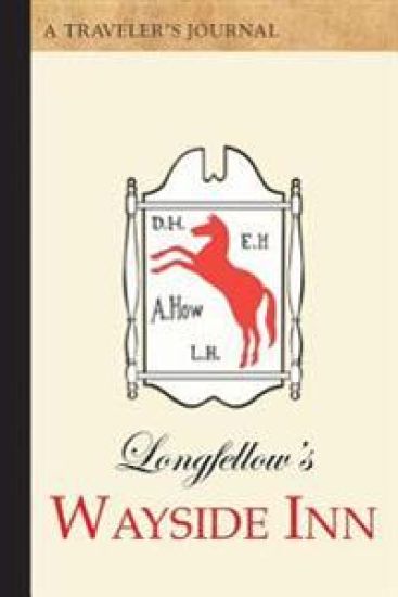 Longfellow's Wayside Inn: A Traveler's Journal