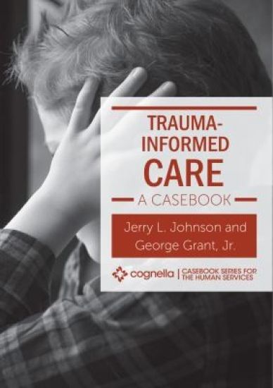 Trauma-Informed Care: A Casebook