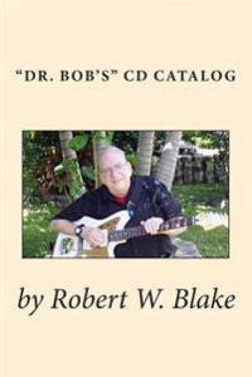 Dr. Bob's CD Catalog – Robert W. Blake, kirjan kansikuva