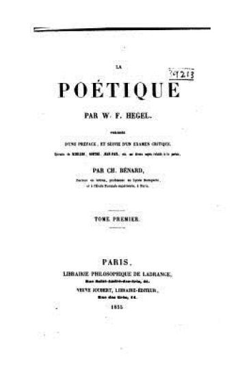 La Poétique Par W.F. Hegel, Précédée d'Une Préface, Et Suivie d'Un Examen Critique