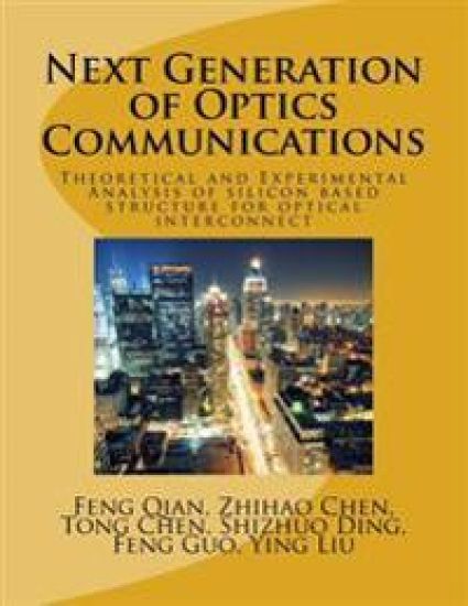 Next Generation of Optics Communications: Theoretical and Experimental Analysis of silicon based structure for optical interconnect