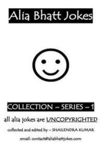 Alia Bhatt Jokes - Collections- Series 1: a tribute of ALIA BHATT