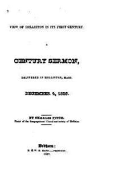 View of Holliston in Its First Century, A Century Sermon Delivered in Holliston, Mass., December 4, 1826