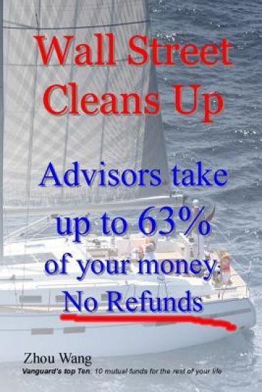Wall Street Cleans Up: Advisors take up to 63% of your money: No Refunds!