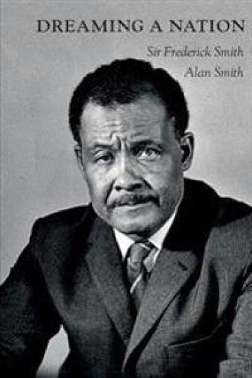 Dreaming A Nation: Sir Frederick Smith and the Barbados Journey