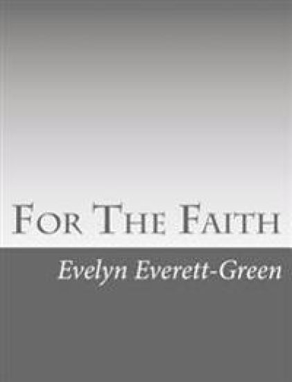 For The Faith: A Story of the Young Pioneers of Reformation in Oxford