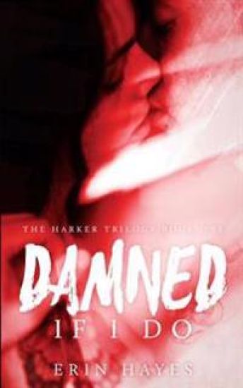 Damned if I Do