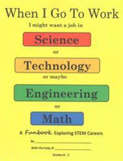 When I Go To Work: Exploring STEM k-2