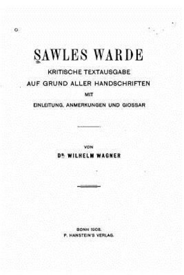 Sawles warde, kritische Textausgabe auf Grund aller Handschriften