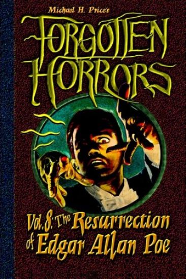 Forgotten Horrors Vol. 8: The Resurrection of Edgar Allan Poe