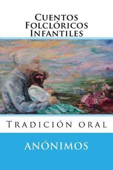 Cuentos Folcloricos Infantiles: Tradicion oral