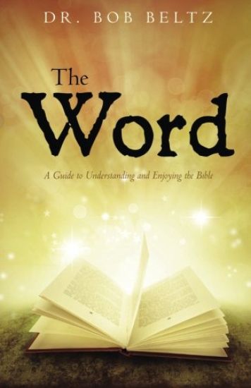 The Word: A Guide to Understanding and Enjoying the Bible