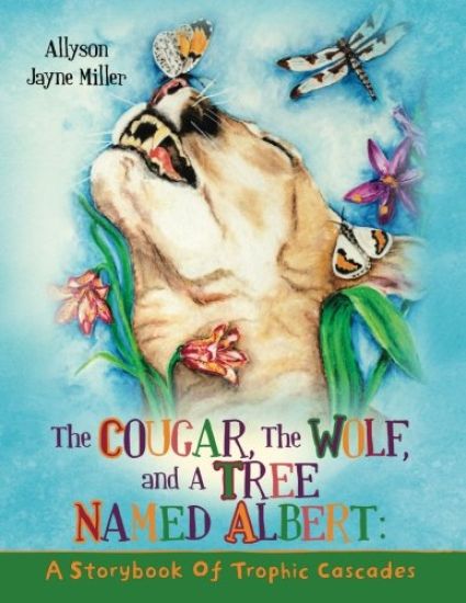 The Cougar, the Wolf, and a Tree Named Albert: A Storybook of Trophic Cascades