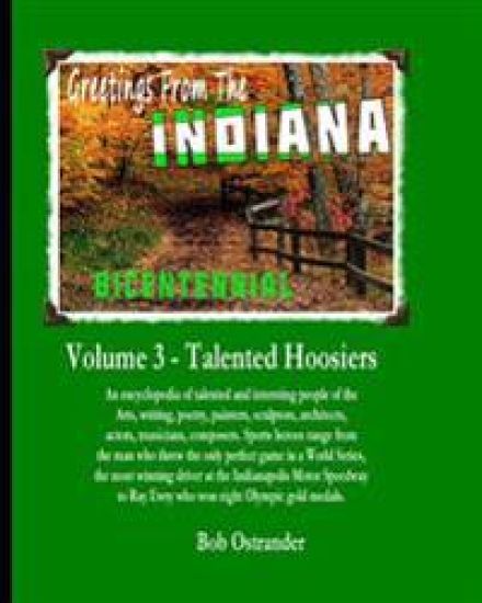 Indiana Bicentennial Vol 3: Talented Hoosiers. Arts, Entertainments, Sports stars, Gambling and Recreation