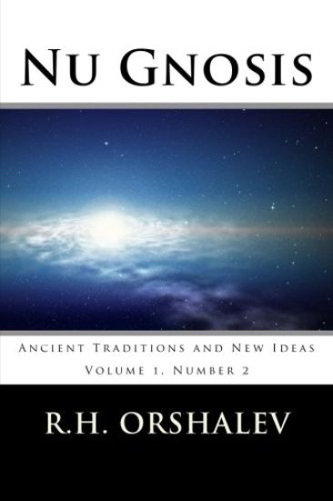 Nu Gnosis Vol 2: Ancient Traditions and New Ideas
