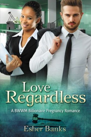 Love Regardless: A Billionaire BWWM Pregnancy Romance