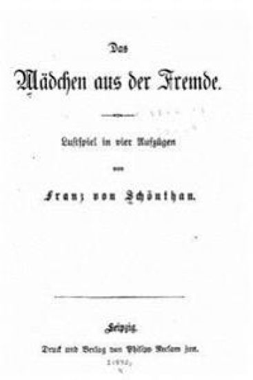 Das Mädchen aus der Fremde, Lustspiel in vier Aufzügen