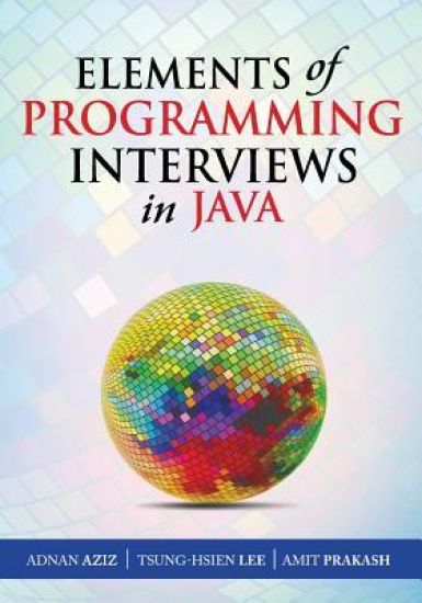 Elements of Programming Interviews in Java: The Insiders' Guide