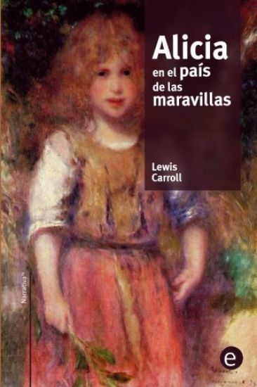 Alicia en el país de las maravillas – Lewis Carroll, kirjan kansikuva