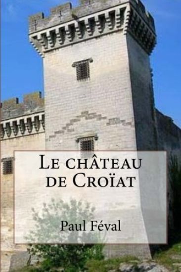 Le chateau de Croiat