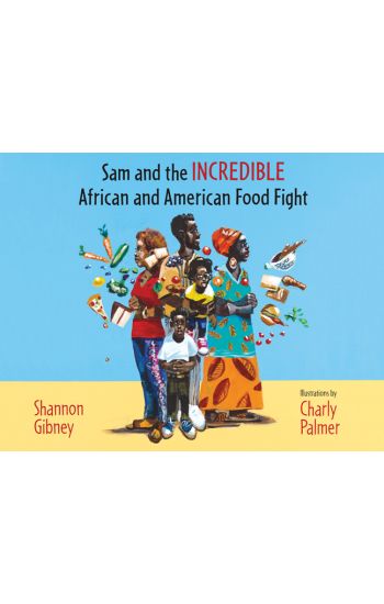 Sam and the Incredible African and American Food Fight