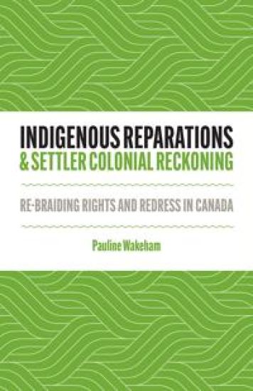 Indigenous Reparations and Settler Colonial Reckoning
