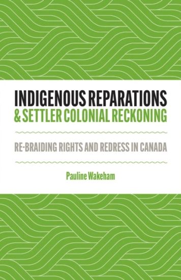 Indigenous Reparations and Settler Colonial Reckoning