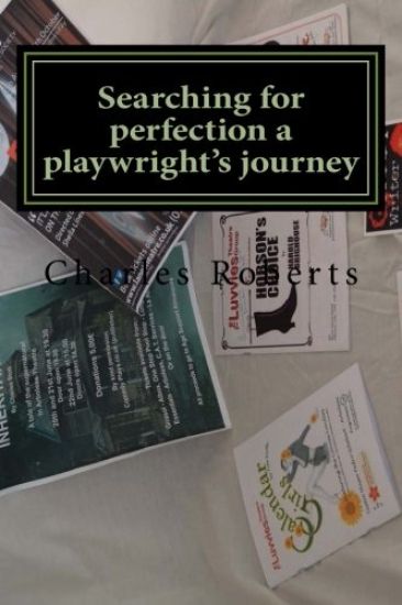 Searching for perfection a playwright's journey