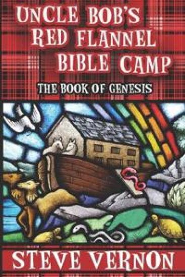 Uncle Bob's Red Flannel Bible Camp - The Book of Genesis