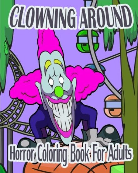 Horror Coloring Book For Adults: Clowning Around