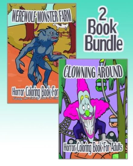 Horror Coloring Book For Adults: Werewolf Monster Farm & Clowning Around (2 Book Bundle)