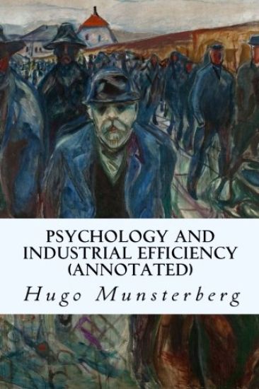 Psychology and Industrial Efficiency (annotated)