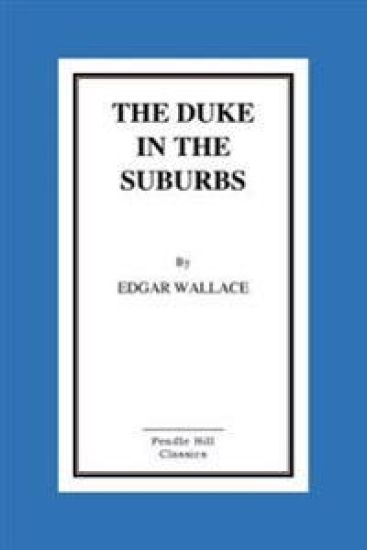 The Duke in the Suburbs