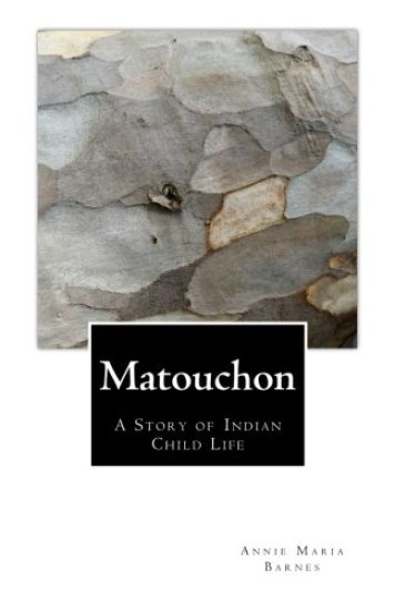 Matouchon: A Story of Indian Child Life