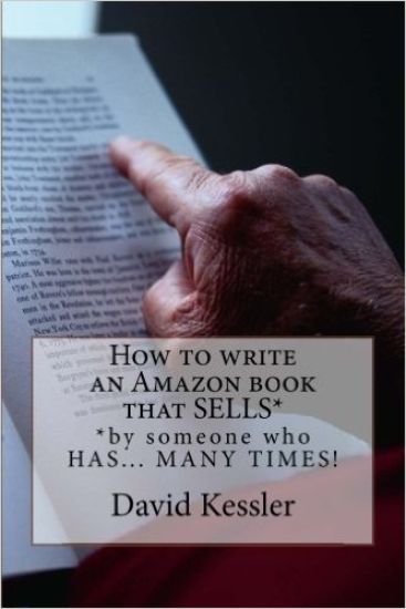 How to write an Amazon book that SELLS: by someone who HAS... MANY TIMES !