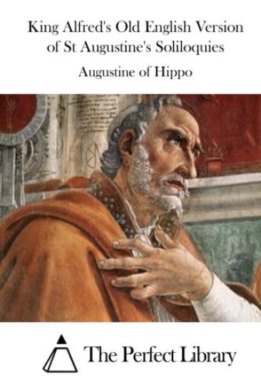 King Alfred's Old English Version of St Augustine's Soliloquies