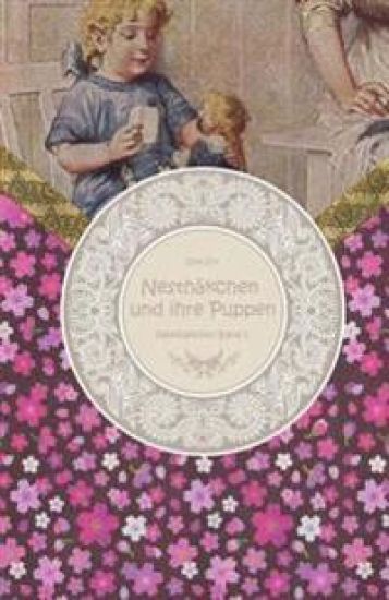 Nesthäkchen und ihre Puppen: Eine Geschichte für kleine Mädchen