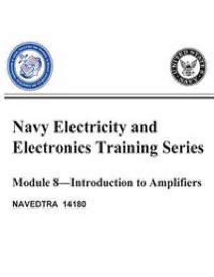 The Navy Electricity and Electronics Training: Series Module 08 Introduction To Amplifiers