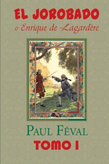 El Jorobado o Enrique de Lagardere (Tomo 1)