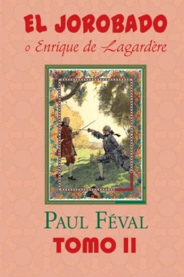 El Jorobado o Enrique de Lagardere (Tomo 2)