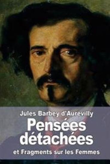 Pensées détachées: suivi de: Fragments sur les Femmes