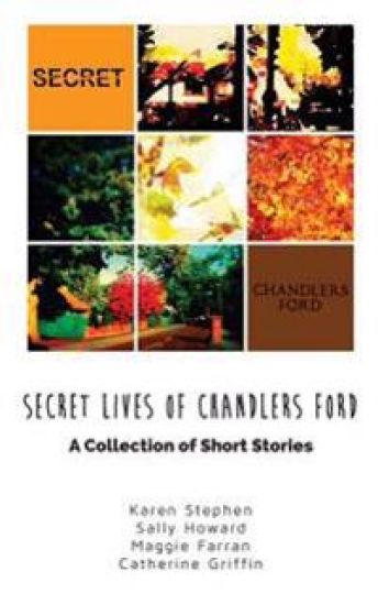 Secret Lives of Chandlers Ford: A Collection of Short Stories