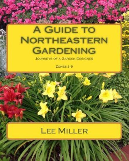 A Guide to Northeastern Gardening: Journeys of a Garden Designer