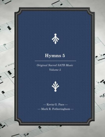 Hymns 5: Original Sacred SATB Music