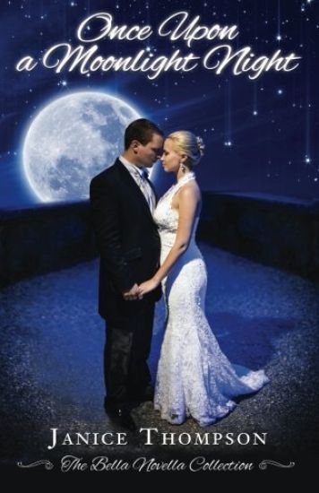 Once Upon a Moonlight Night: The Bella Novella Collection, Book One