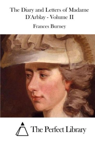 The Diary and Letters of Madame D'Arblay - Volume II