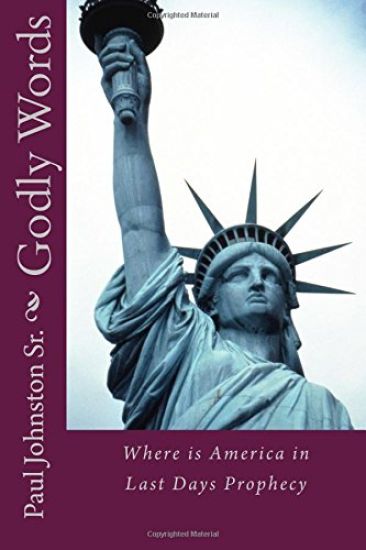 Godly Words: Where is America in Last Days Prophecy