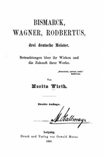 Bismarck, Wagner, Rodbertus drei deutsche Meister Betrachtungen über ihr Wirken und die Zukunft ihrer Werke